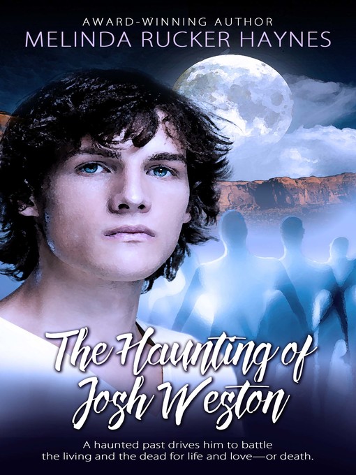 Title details for The Haunting of Josh Weston by Melinda Rucker Haynes - Available